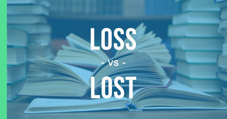 Loss Vs Lost The Correct Way To Use Each Queens NY English Society