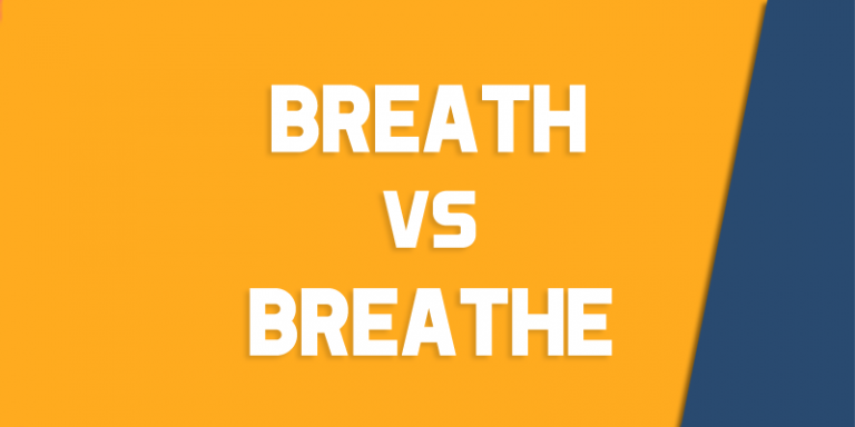 breath-vs-breathe-how-to-use-each-correctly-queens-ny-english-society