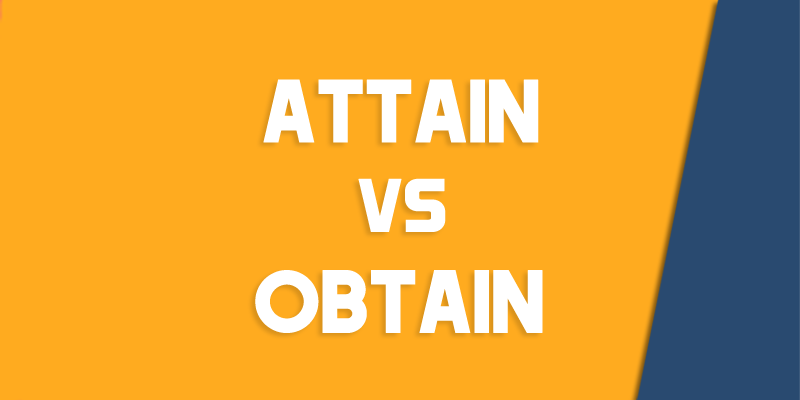 Attain Vs Obtain How To Use Each Correctly Queens NY English Society